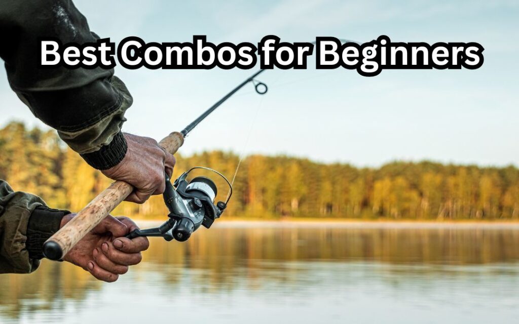 best fishing rod and reel combos for beginners